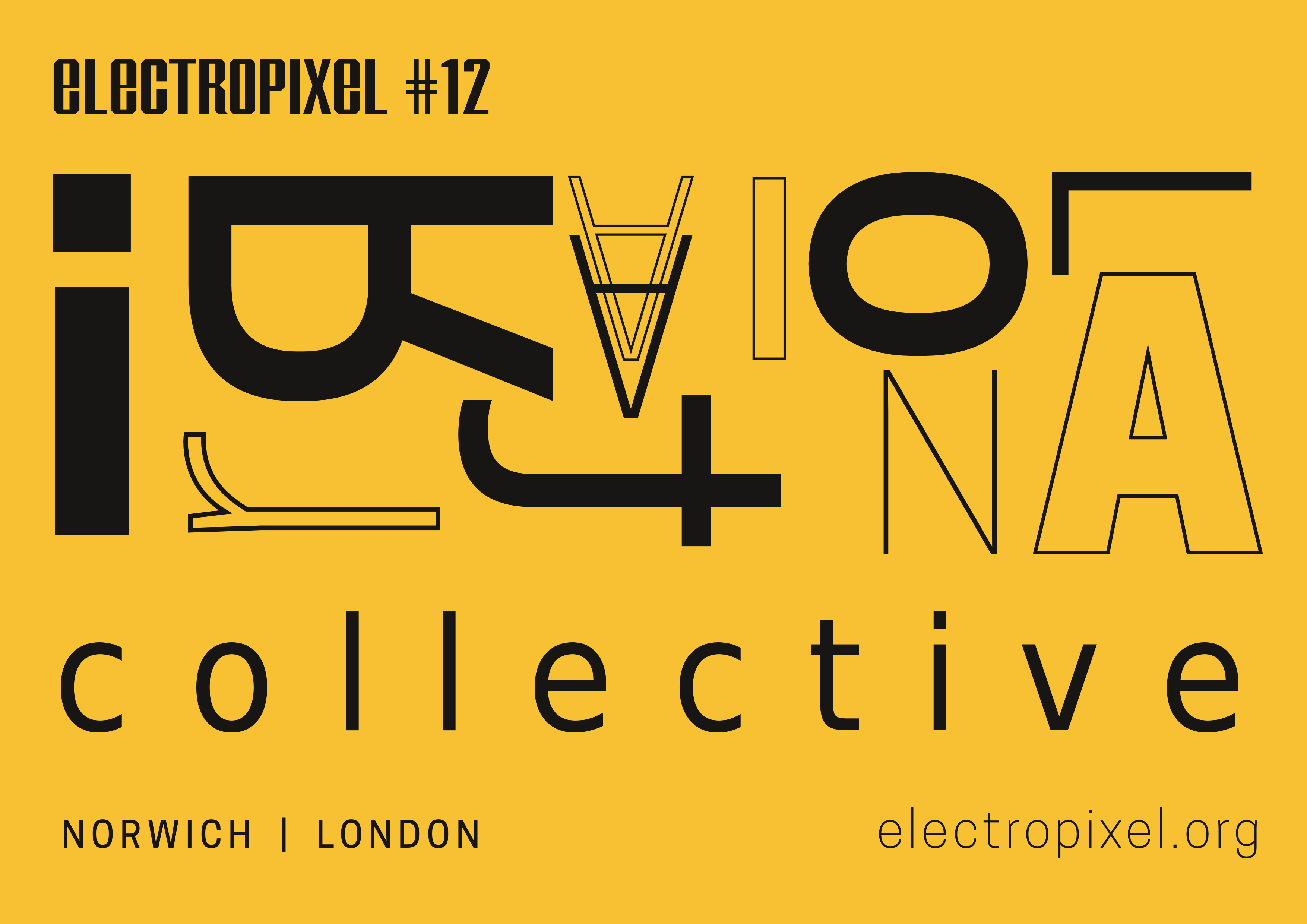 ELECTROPIXEL 12 –  IRRATIONAL COLLECTIVE – PLANK PERFORMANCE – 19TH OF JULY – NORWICH