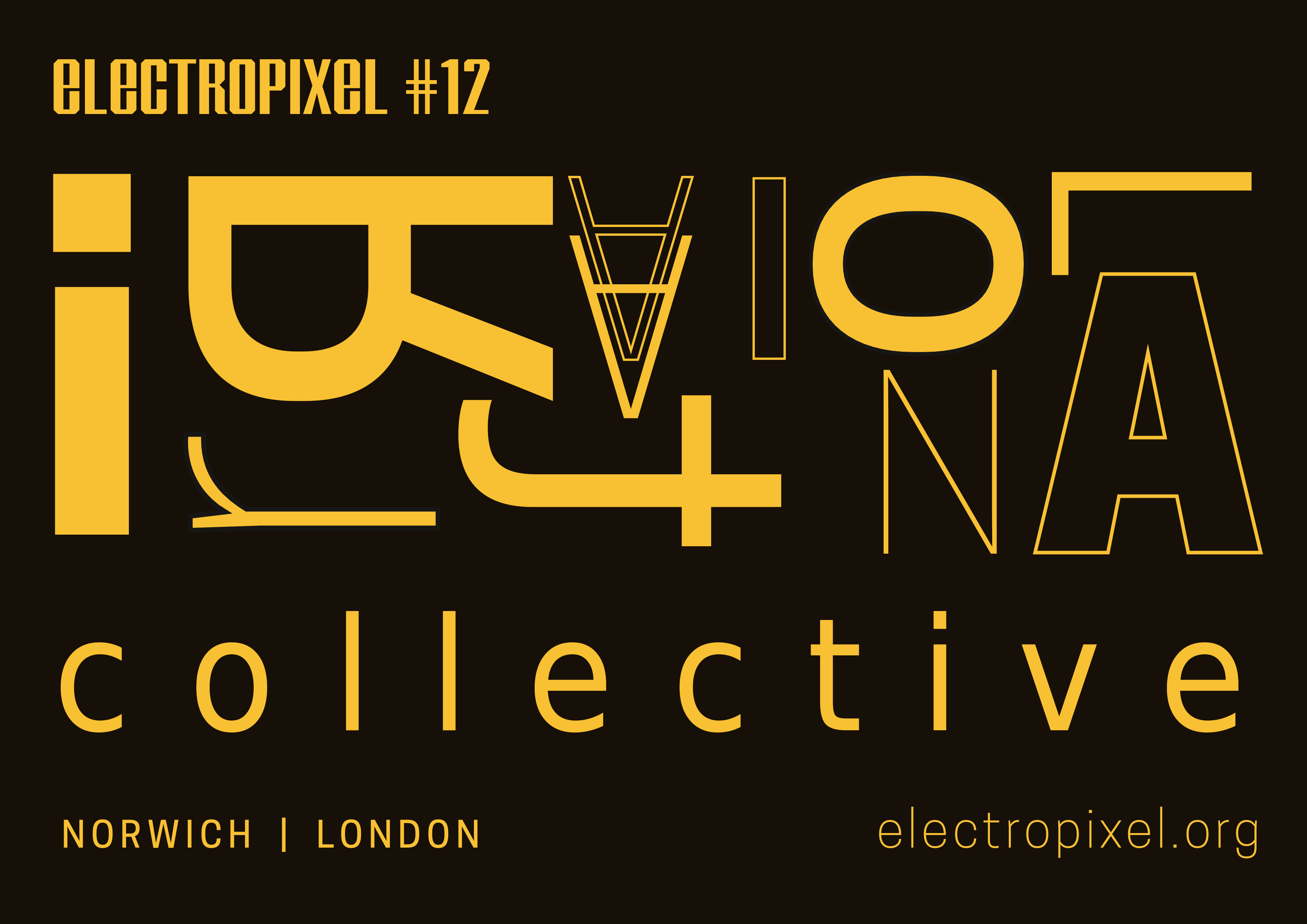 ELECTROPIXEL FESTIVAL 12 – IRRATIONAL COLLECTIVE PERFORMANCE – 21ST OF JULY – LONDON