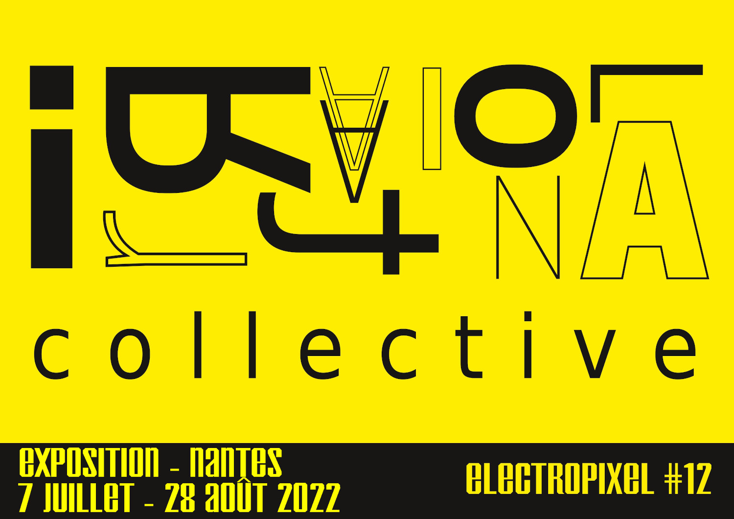 Electropixel Exhibition – Irrational Collective – 7th of July to 28th of August