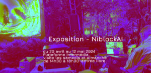 Du 20 avril au 12 mai : Exposition NiblockAI