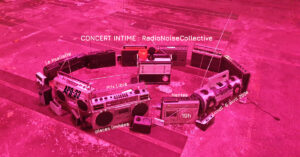 Concert Intime : RadioNoiseCollective