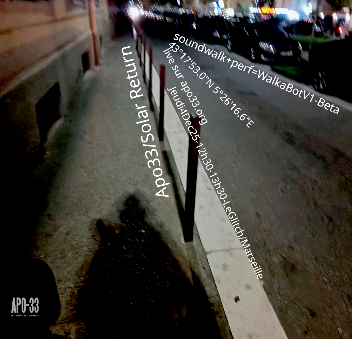 Apo33/Solar Return – performance-soundwalk – Le glitch à Marseille