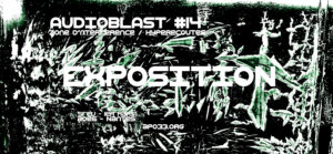 Exposition Audioblast #14
